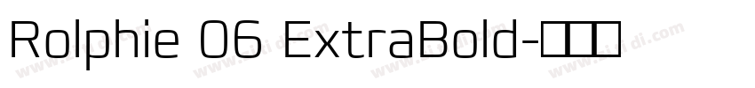 Rolphie 06 ExtraBold字体转换